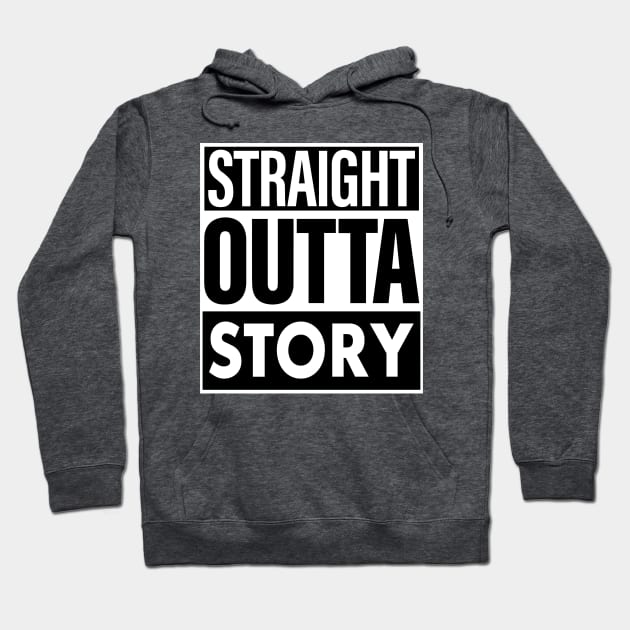 Story Name Straight Outta Story Hoodie by ThanhNga